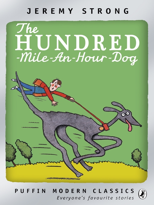 Title details for The Hundred-Mile-an-Hour Dog by Jeremy Strong - Wait list